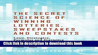 [Popular] Books The Secret Science of Winning Lotteries, Sweepstakes and Contests: Laws,