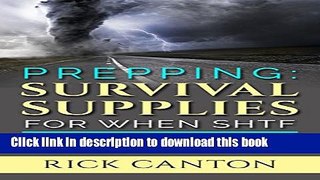 Download Prepping: Survival Supplies For When SHTF: Budget Supplies You Will Need After a Natural