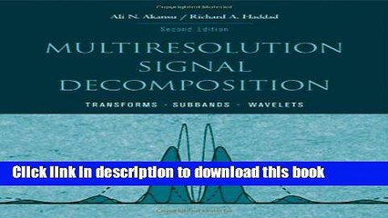 [PDF] Multiresolution Signal Decomposition: Transforms, Subbands, and Wavelets Book Online