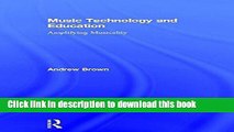 [Popular Books] Music Technology and Education: Amplifying Musicality Full