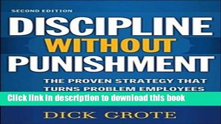 [Popular] Books Discipline Without Punishment: The Proven Strategy That Turns Problem Employees