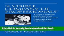 Ebooks Â«A Visible Company of ProfessionalsÂ»: African Americans and the National Education