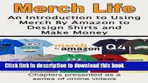 [Read PDF] Merch Life: An Introduction to Using Merch By Amazon to Design Shirts and Make Money