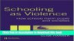 Ebooks Schooling as Violence: How Schools Harm Pupils and Societies Popular Book