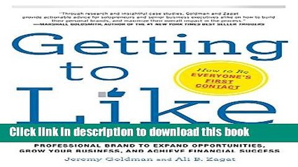 [Read PDF] Getting to Like: How to Boost Your Personal and Professional Brand to Expand