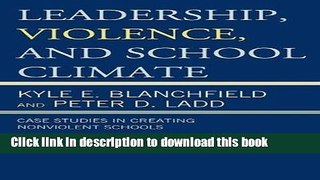 Books Leadership, Violence, and School Climate: Case Studies in Creating Non-Violent Schools