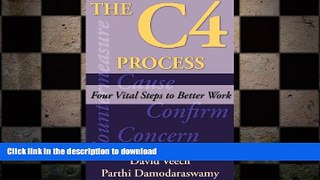DOWNLOAD The C4 Process: Four Vital Steps to Better Work FREE BOOK ONLINE