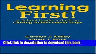 Ebooks Learning First!: A School Leader s Guide to Closing Achievement Gap Popular Book