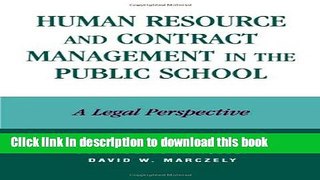 Ebooks Human Resource and Contract Management in the Public School: A Legal Perspective Popular Book