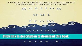 [PDF] Getting Out from Going Under: Daily Reader for Compulsive Debtors and Spenders [Full Ebook]