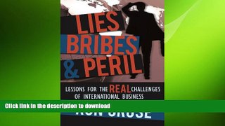 FAVORIT BOOK Lies, Bribes   Peril: Lessons For The Real Challenges Of International Business READ