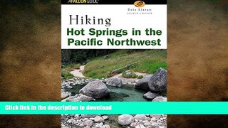 READ book  Hiking Hot Springs in the Pacific Northwest, 4th (Regional Hiking Series)  DOWNLOAD