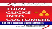 [Read PDF] Turn Clicks Into Customers: Proven Marketing Techniques for Converting Online Traffic