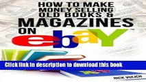 [Read PDF] How to Make Money Selling Old Books and Magazines on eBay (eBay Selling Made Easy)