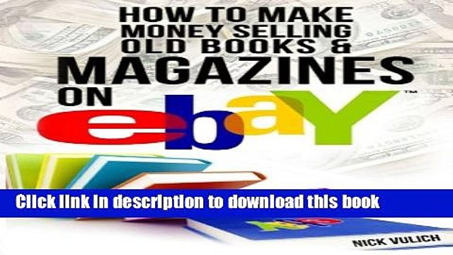 [Read PDF] How to Make Money Selling Old Books and Magazines on eBay (eBay Selling Made Easy)