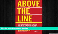 EBOOK ONLINE Above the Line: How to Create a Company Culture that Engages Employees, Delights