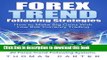 [Read PDF] Forex Trend Following Strategies: How To Make Big Gains With Low Risk Currency Trading