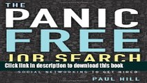 [Read PDF] The Panic Free Job Search: Unleash the Power of the Web and Social Networking to Get