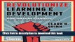 [Popular] Books Revolutionize Learning   Development: Performance and Innovation Strategy for the