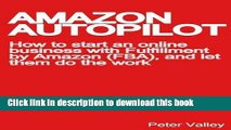 [Popular] Books Amazon Autopilot: How to Start an Online Bookselling Business with Fulfillment by