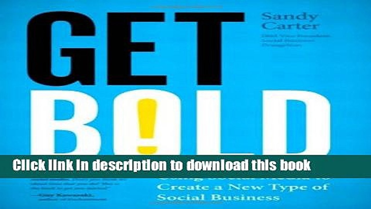 [Read PDF] Get Bold: Using Social Media to Create a New Type of Social Business (IBM Press) Ebook