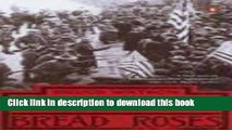 [Popular] Books Bread and Roses: Mills, Migrants, and the Struggle for the American Dream Free
