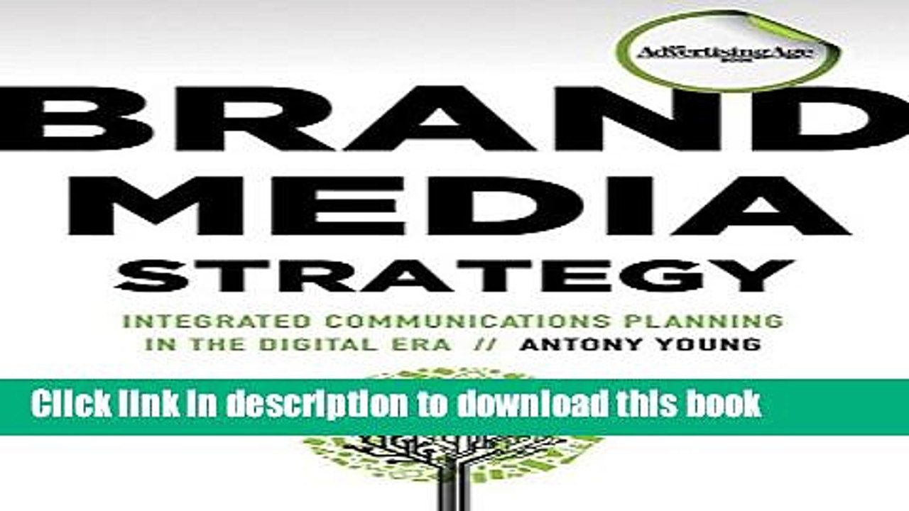 [Read PDF] Brand Media Strategy: Integrated Communications Planning in the Digital Era Download
