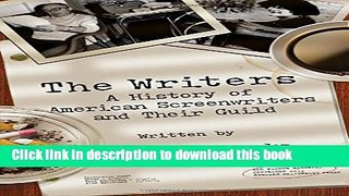 [Popular] Books The Writers: A History of American Screenwriters and Their Guild Full Online
