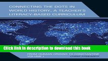 [Popular Books] Connecting the Dots in World History, A Teacher s Literacy-Based Curriculum: From