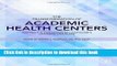 [Popular Books] The Transformation of Academic Health Centers: Meeting the Challenges of