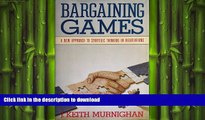 PDF ONLINE Bargaining games: A new approach to strategic thinking in negotiations READ PDF BOOKS
