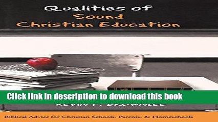 Ebooks Qualities of Sound Christian Education: Biblical Advice for Christian Schools, Parents,