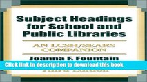 [Popular Books] Subject Headings for School and Public Libraries: An LCSH/Sears Companion, 3rd