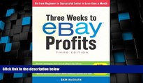 READ FREE FULL  Three Weeks to eBayÂ® Profits, Third Edition: Go From Beginner to Successful