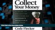 Big Deals  Collect Your Money: A Guide to Collecting Outstanding Accounts Receivable for Your