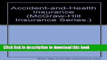 Download Accident and Health Insurance. McGraw-Hill Insurance Series E-Book Online