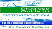 [Download] Dr. Bob s Drugless Guide to Detoxification Kindle Collection