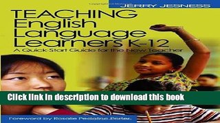 [Popular Books] Teaching English Language Learners K-12: A Quick-Start Guide for the New Teacher