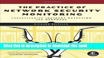 [Popular] Books The Practice of Network Security Monitoring: Understanding Incident Detection and