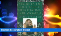 READ THE NEW BOOK Secrets of Successful Negotiating for Women: From Landing a Big Account to