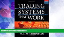 Must Have  Trading Systems That Work: Building and Evaluating Effective Trading Systems  READ