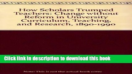 Скачать видео: [Popular Books] How Scholars Trumped Teachers: Change Without Reform in University Curriculum,