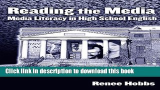 [Popular Books] Reading the Media: Media Literacy in High School English (Language and Literacy