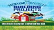 [Popular] Books The Backyard Homestead Book of Building Projects: 76 Useful Things You Can Build