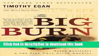 [Popular] Books The Big Burn: Teddy Roosevelt and the Fire that Saved America Full Online
