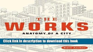 [Popular] Books The Works: Anatomy of a City Full Online