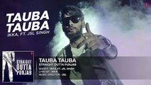 Tauba Tauba - Ikka Ft JSL Singh - Straight Outta Punjab - Latest Punjabi Song