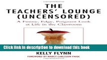 Ebooks The Teachers  Lounge (Uncensored): A Funny, Edgy, Poignant Look at Life in the Classroom