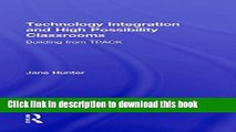 Ebooks Technology Integration and High Possibility Classrooms: Building from TPACK Free Book