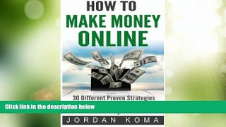 Big Deals  How to Make Money - Online 30 Different Proven Strategies  Best Seller Books Most Wanted